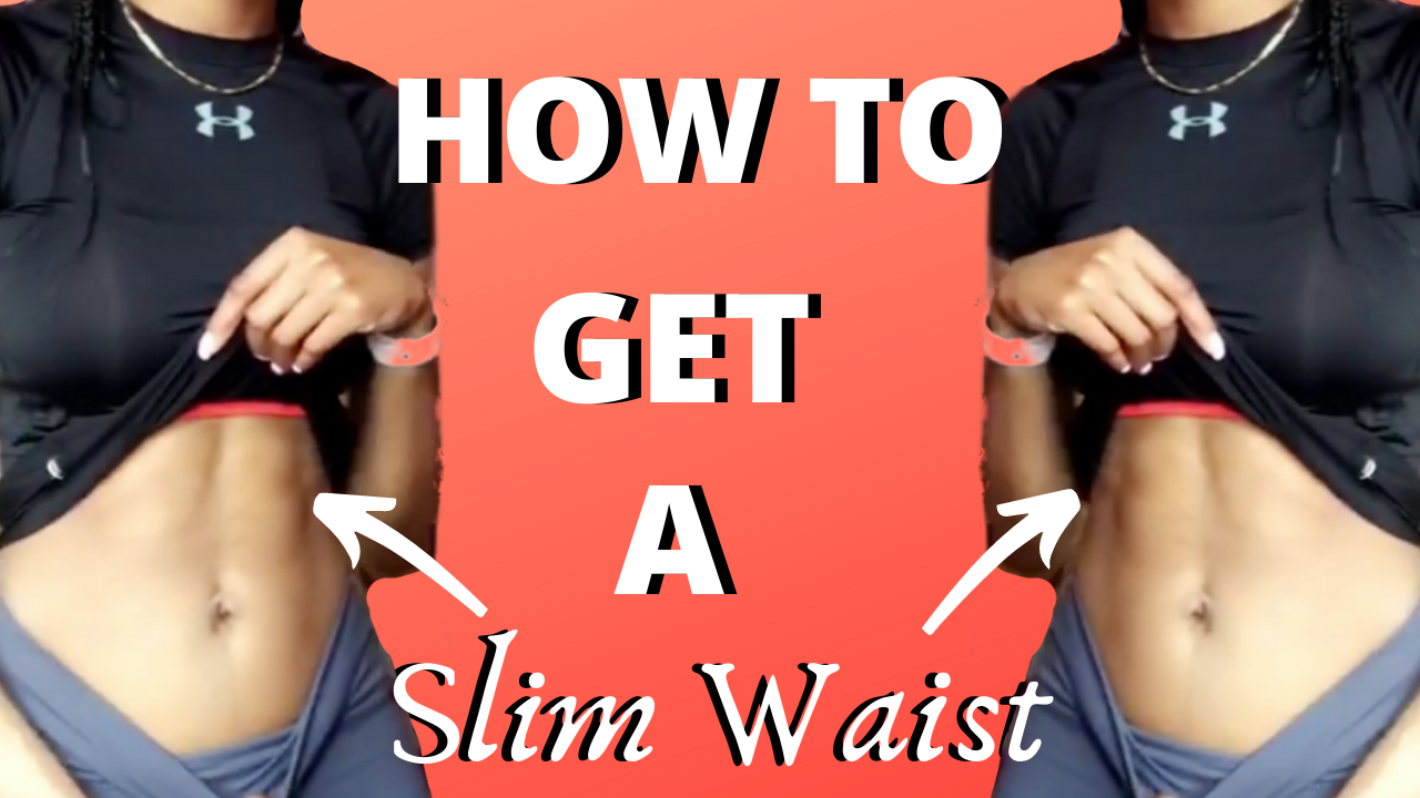 How to Get a Slim Waist // Tips & Tricks